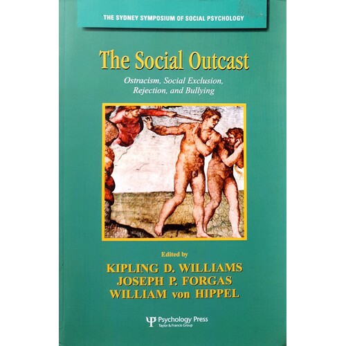 The Social Outcast. Ostracism, Social Exclusion, Rejection, And Bullying
