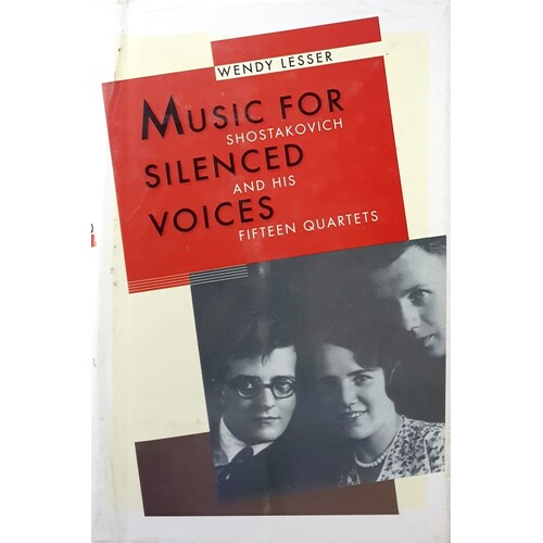 Music for Silenced Voices. Shostakovich and His Fifteen Quartets