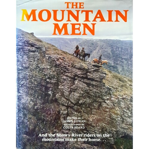 The Mountain Men. And The Snowy River Riders On The Mountains Make Their Home