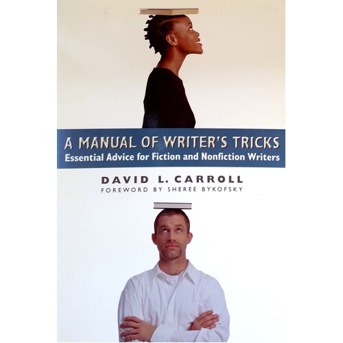 Manual Of Writer's Tricks. Essential Advice For Fiction And Nonfiction Writers