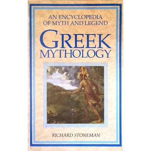 Greek Mythology. An Encyclopedia Of Myth And Legend