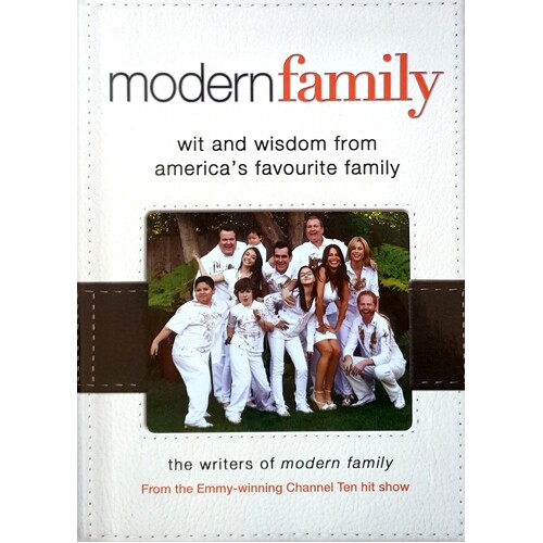 Modern Family. Wit And Wisdom From America's Favourite Family