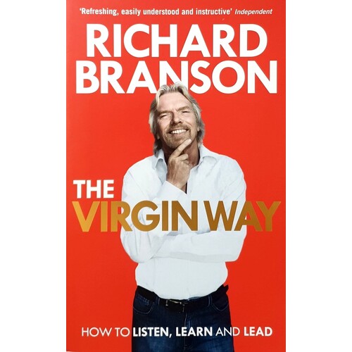 The Virgin Way. How To Listen, Learn, Laugh And Lead