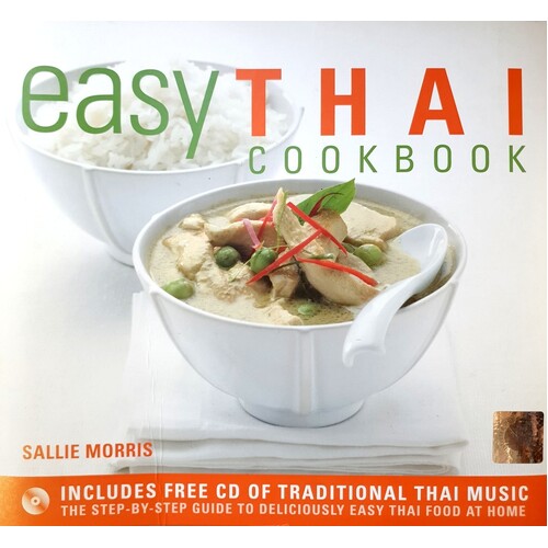 Easy Thai Cookbook. The Step-By-Step Guide To Deliciously Easy Thai Food At Home