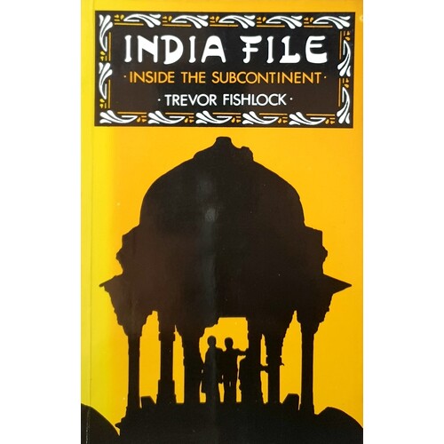 India File. Inside The Subcontinent