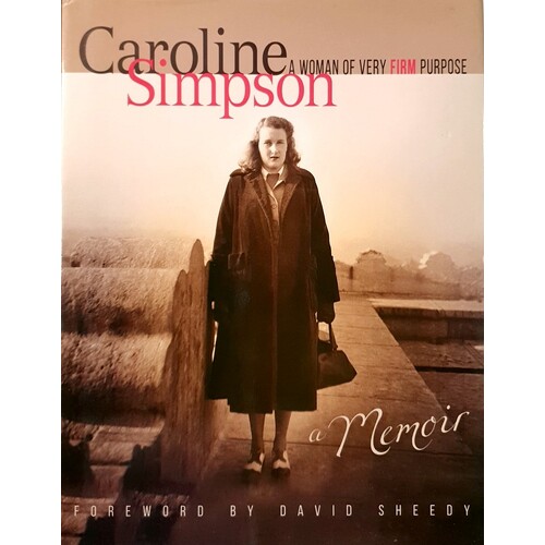 Caroline Simpson. A Woman of Very Firm Purpose