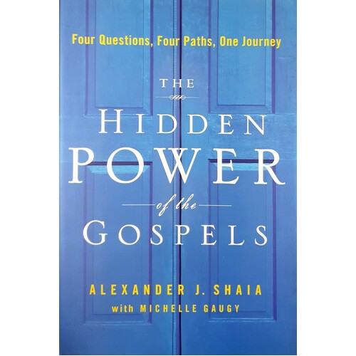 The Hidden Power of the Gospels. Four Questions, Four Paths, One Journey