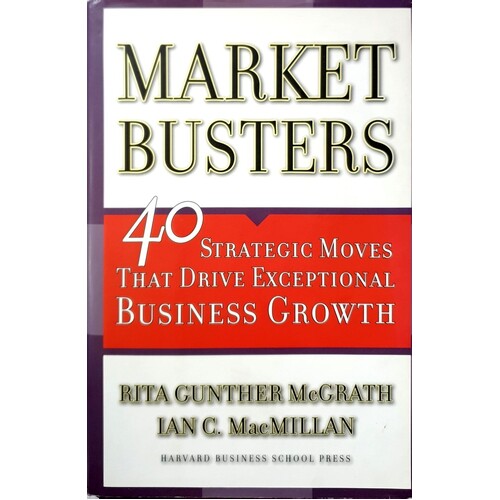 Marketbusters. 40 Strategic Moves That Drive Exceptional Business Growth