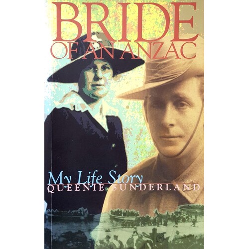 Bride Of An Anzac. My Life Story