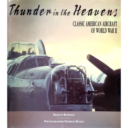 Thunder In The Heavens. Classic American Aircraft Of World War II