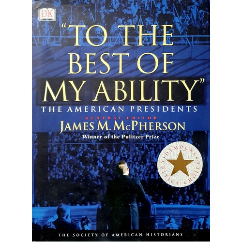 To The Best Of My Ability. The American Presidents