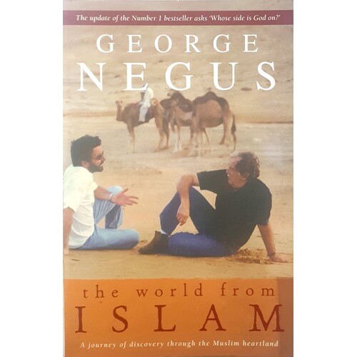 The World From Islam. A Journey Of Discovery Through The Muslim Heartland