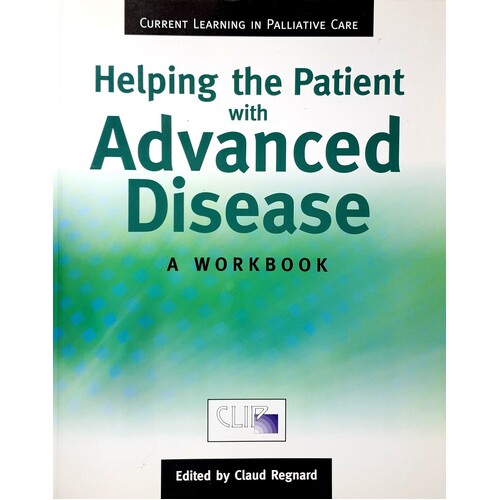 Helping The Patient With Advanced Disease. A Workbook