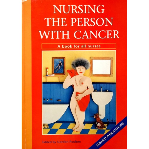 Nursing the Person With Cancer. A Book for All Nurses