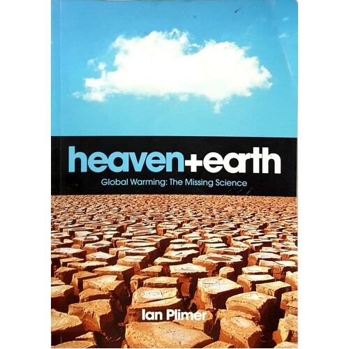Heaven And Earth. Global Warming. The Missing Science