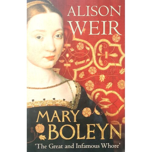 Mary Boleyn. The Great And Infamous Whore