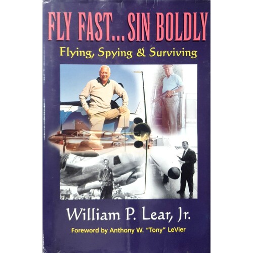 Fly Fast...Sin Boldly. Flying, Spying And Surviving