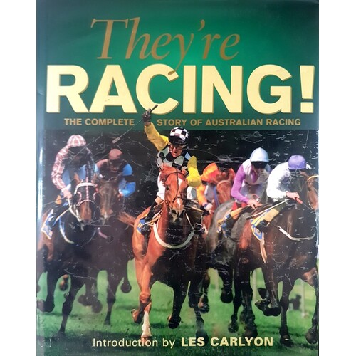They're Racing. The Complete Story Of Australian Racing.