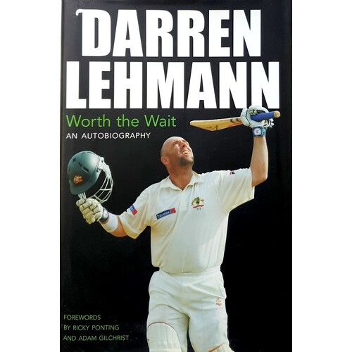 Darren Lehmann. Worth The Wait
