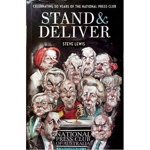Stand & Deliver. Celebrating 50 Years Of The National Press Club