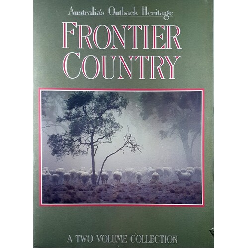 Australia's Outback Heritage. Frontier Country. (Two Volume Set)