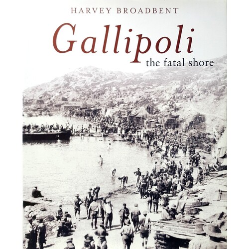 Gallipoli. The Fatal Shore