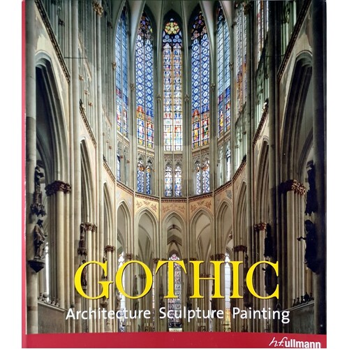 The Art Of Gothic. Architecture, Sculpture, Painting