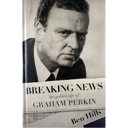 Breaking News. The Golden Age Of Graham Perkin
