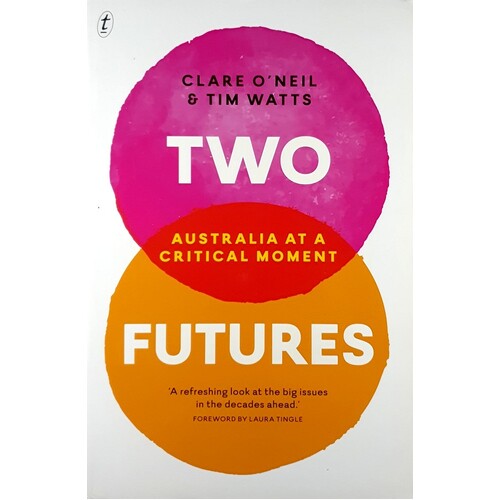 Two Futures. Australia At A Critical Moment