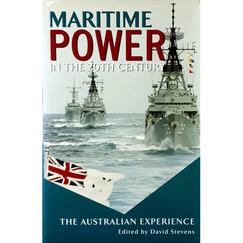 Maritime Power In The 20th Century. The Australian Experience