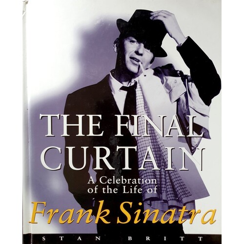 The Final Curtain. A Celebration Of The Life Of Frank Sinatra