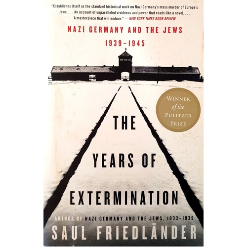 The Years Of Extermination. Nazi Germany And The Jews, 1939-1945
