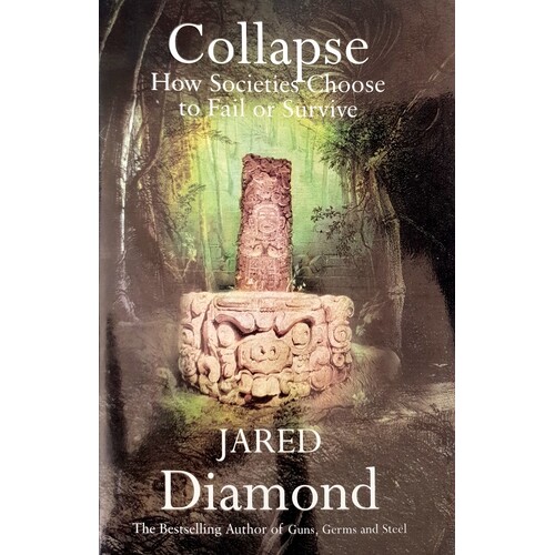 Collapse. How Societies Choose To Fail Or Survive