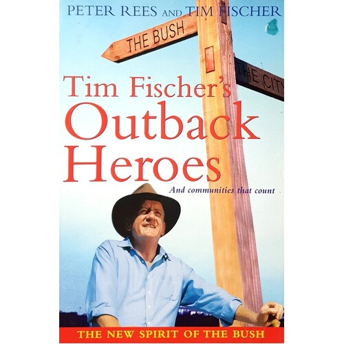 Tim Fischer's Outback Heroes