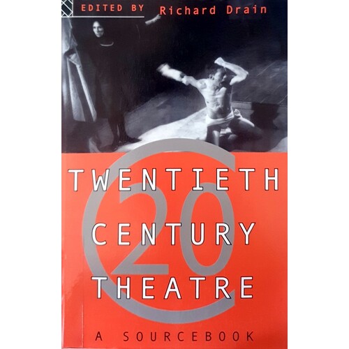 Twentieth Century Theatre. A Sourcebook