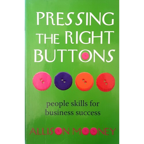 Pressing The Right Buttons. People Skills For Business Success