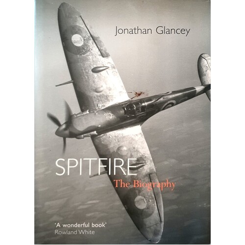 Spitfire. The Illustrated Biography