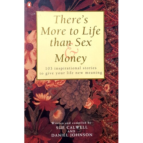 There's More To Life Than Sex And Money
