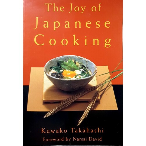 The Joy Of Japanese Cooking. The Classic Introduction To Japanese Cuisine