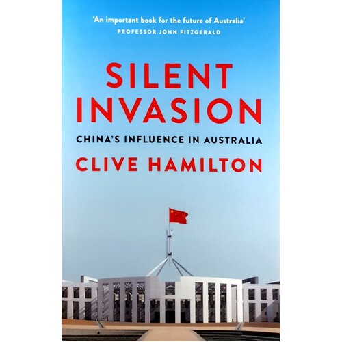 Silent Invasion. China's Influence In Australia