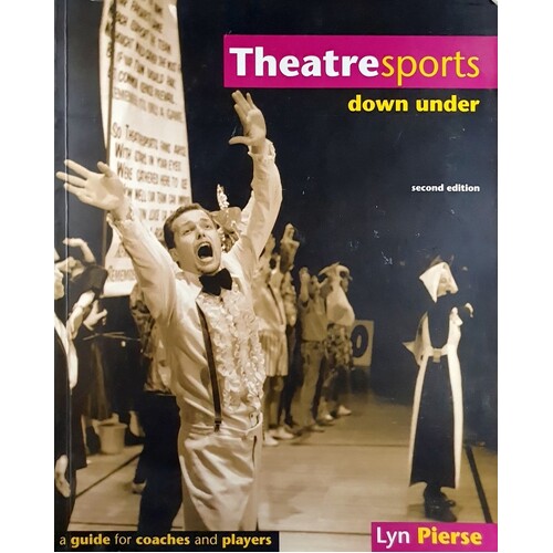 Theatresports Down Under. A Guide For Coaches And Players