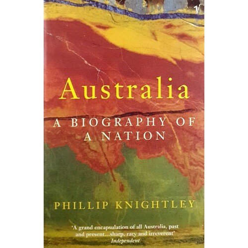 Australia. A Biography Of A Nation