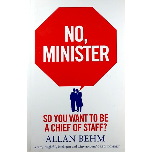 No, Minister. So You Want To Be A Chief Of Staff