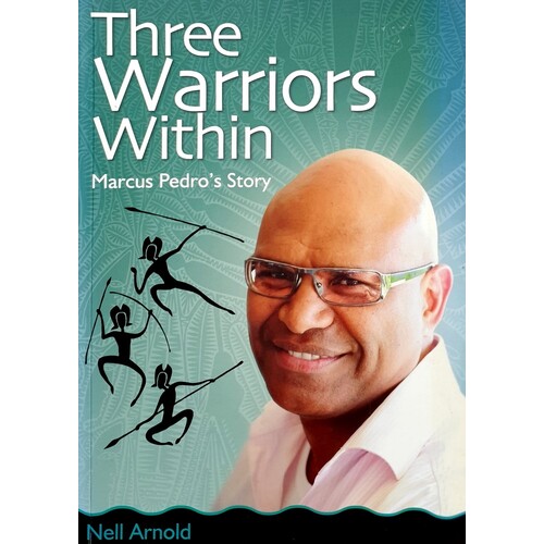 Three Warriors Within. Marcus Pedro's Story