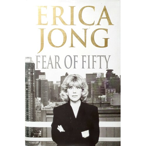 Fear Of Fifty. A Mid-Life Memoir