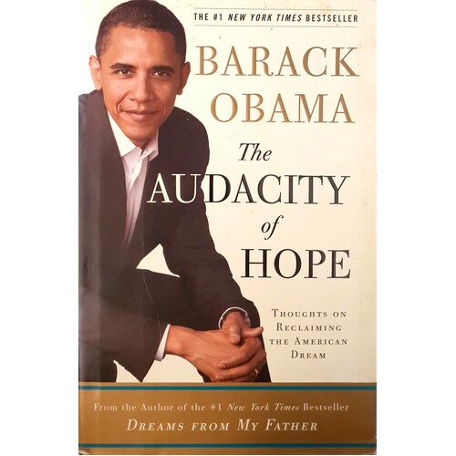 The Audacity Of Hope. Thoughts On Reclaiming The American Dream