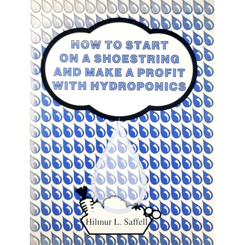 How To Start On A Shoestring And Make A Profit With Hydroponics