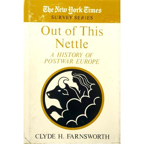 Out Of The Nettle. A History Of Postwar Europe