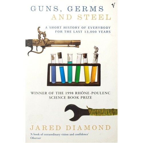 Guns, Germs And Steel. A Short History Of Everybody For The Last 13,000 Years