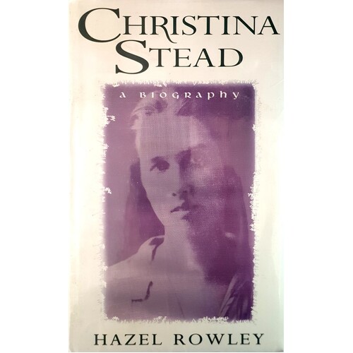 Christina Stead. A Biography